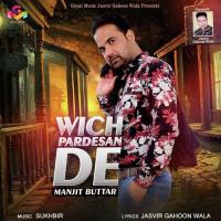 Wich Pardesan De Manjit Buttar Song Download Mp3
