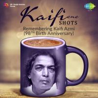 Kaifiene Shots - Remembering Kaifi Azmi songs mp3