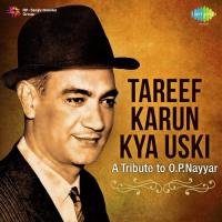 Tareef Karun Kya Uski - A Tribute to O.P. Nayyar songs mp3