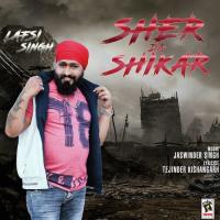 Sher Da Shikar Lafsi Singh Song Download Mp3