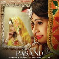 Pasand (feat. DJ Dips) Miss Pooja,Dj Dips Song Download Mp3
