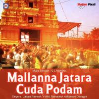 Mallanna Jatara Cuda Podam songs mp3