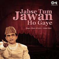 Jabse Tum Jawan Ho Gaye songs mp3