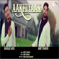 Aakhiyaan Sourav Love,Abby Thakur Song Download Mp3