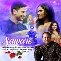 Saware Rahat Fateh Ali Khan,Anupama Raag Song Download Mp3