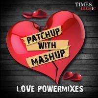 Patchup with Mashup (Love Powermixes) songs mp3