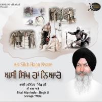 Asi Sikh Haan Nyare Bhai Maninder Singh Ji Song Download Mp3