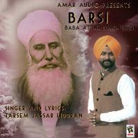 Barsi Baba Attar Singh Ji Di Tarsem Jassar Liddran Song Download Mp3