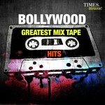 Bollywood - Greatest Mix Tape Hits songs mp3