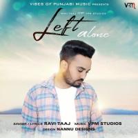 Left Alone Ravi Taaj Song Download Mp3
