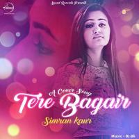 Tere Bagair (Cover Song) Simran Kaur Mundi Song Download Mp3
