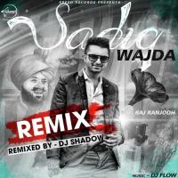 Sadiq Wajda Remix Raj Ranjodh Song Download Mp3