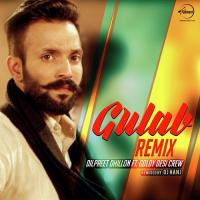 Gulab Remix Dilpreet Dhillon,Goldy,Desi Crew Song Download Mp3