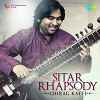 Sitar Rhapsody By Chirag Katti songs mp3