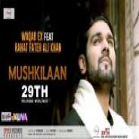 Mushkilaan Waqar EX,Rahat Fateh Ali Khan Song Download Mp3