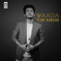 Waada Tony Kakkar Song Download Mp3
