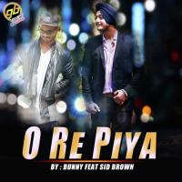 O Re Piya Bunny,SID Brown Song Download Mp3