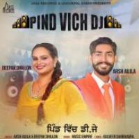 Pind Vich Dj Arsh Aujla,Deepak Dhillon Song Download Mp3