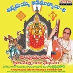 Annamayya Alivelmanga Vybhavam songs mp3