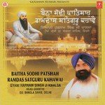 Baitha Sodhi Patshah Ramdas Satguru Kahave Giani Harnam Singhji Khalsa-Head Granthi Gurudwara Bangla Sahib Song Download Mp3