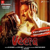 Verrattaama Verratturiye (From "Veera") Sid Sriram,Neeti Mohan,Leon James Song Download Mp3