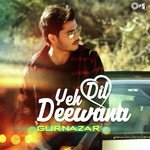 Yeh Dil Deewana Gurnazar,Rammya Singh Song Download Mp3