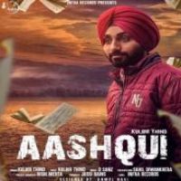 Aashqui Kulbir Thind Song Download Mp3