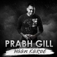 Haan Karde Prabh Gill Song Download Mp3