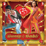 Bunty Aur Babli songs mp3