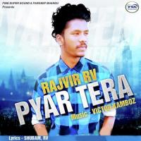 Pyar Tera Rajvir RV Song Download Mp3