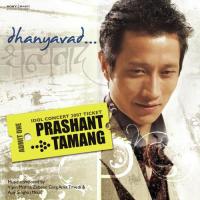 Dhanyavad - Prashant Tamang songs mp3
