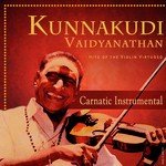 Kunnakudi Vaidyanathan - Hits of the Violin Virtuoso songs mp3