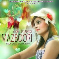 Mazboori Dr. Kaykor Song Download Mp3