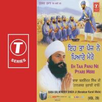 Eh Taa Panj Ne Pyare Hain Mere (Vyakhya Sahit) Baba Balwinder Singh Ji-Nanaksar Kurali Wale Song Download Mp3