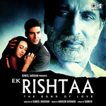 Ek Rishtaa: The Bond of Love songs mp3