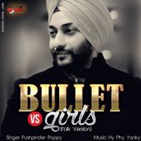 Bullet Vs. Girls Pushpinder Poppy Song Download Mp3