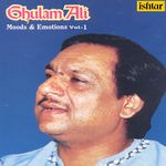 Ghulam Ali Moods And Emotions - Vol. 1 songs mp3