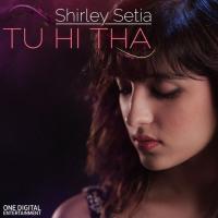 Tu Hi Tha Shirley Setia Song Download Mp3