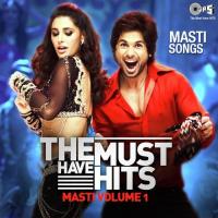 The Must Have Hits - Masti Volume 1 songs mp3