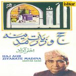 Haj Aur Ziyarate Madina songs mp3