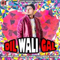 Dil Wali Gal Junot Sohi Song Download Mp3
