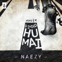 Azaad Hu Mai Naezy Song Download Mp3