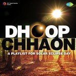 Dhoop Chhaon - A Playlist For Solar Eclipse Day songs mp3