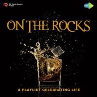On The Rocks - A Playlist Celebrating Life songs mp3
