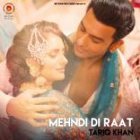 Mehndi Di Raat Tariq Khan Song Download Mp3