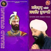 Satguru Aayo Sharan Tuhari Bhai Achaljeet Singh Jolly Song Download Mp3