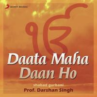 Daata Maha Daan Ho, Pt. 2 Prof. Darshan Singh Song Download Mp3