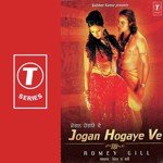 Jogan Hogaye Ve Romey Gill Song Download Mp3