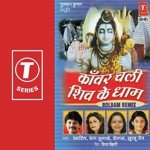 Kaanwar Chali Shiv Ke Dhaam-Bolbam Remix songs mp3