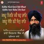 Kabhu Nirat Kare Baho Bhaat Kabhu Soe Rahe Din Raat Bhai Pinderpal Singh Ji-Ludhiana Wale Song Download Mp3